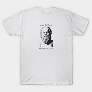 Mediocrates T-Shirt